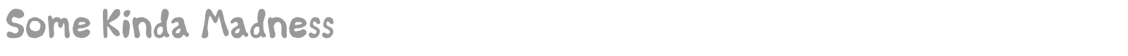 Some Kinda Madness font preview